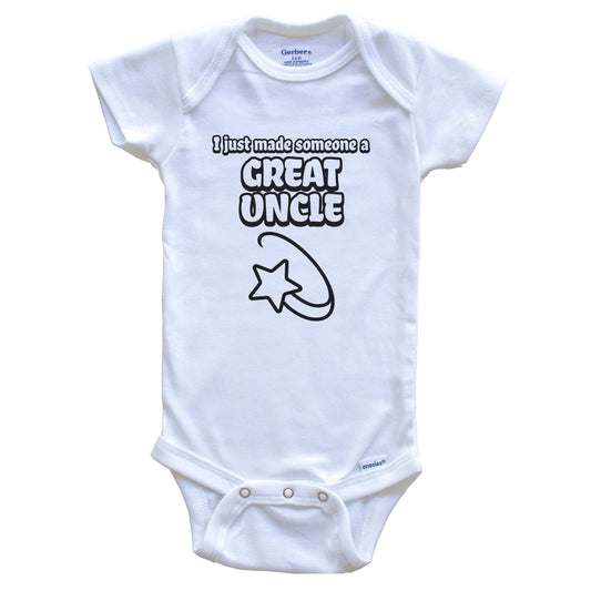 I Just Made Someone A Great Uncle First Time Great Niece Nephew Baby Bodysuit