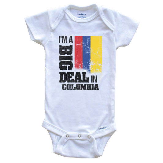 I'm A Big Deal In Colombia Funny Colombian Flag Baby Bodysuit