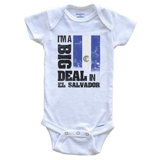 I'm A Big Deal In El Salvador Funny Salvadorian Flag Baby Bodysuit