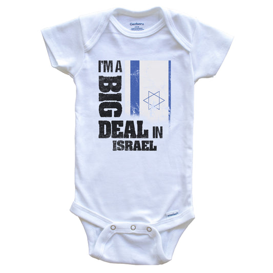 I'm A Big Deal In Israel Funny Israeli Flag Baby Bodysuit