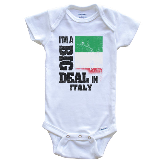 I'm A Big Deal In Italy Funny Italian Flag Baby Bodysuit