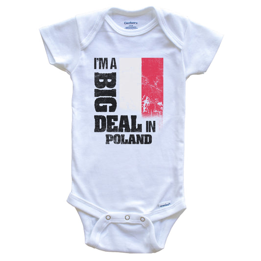 I'm A Big Deal In Poland Funny Polish Flag Baby Bodysuit