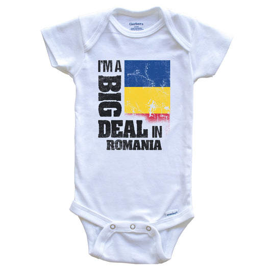 I'm A Big Deal In Romania Funny Romanian Flag Baby Bodysuit