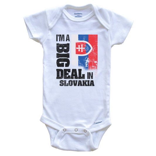 I'm A Big Deal In Slovakia Funny Slovakian Flag Baby Bodysuit