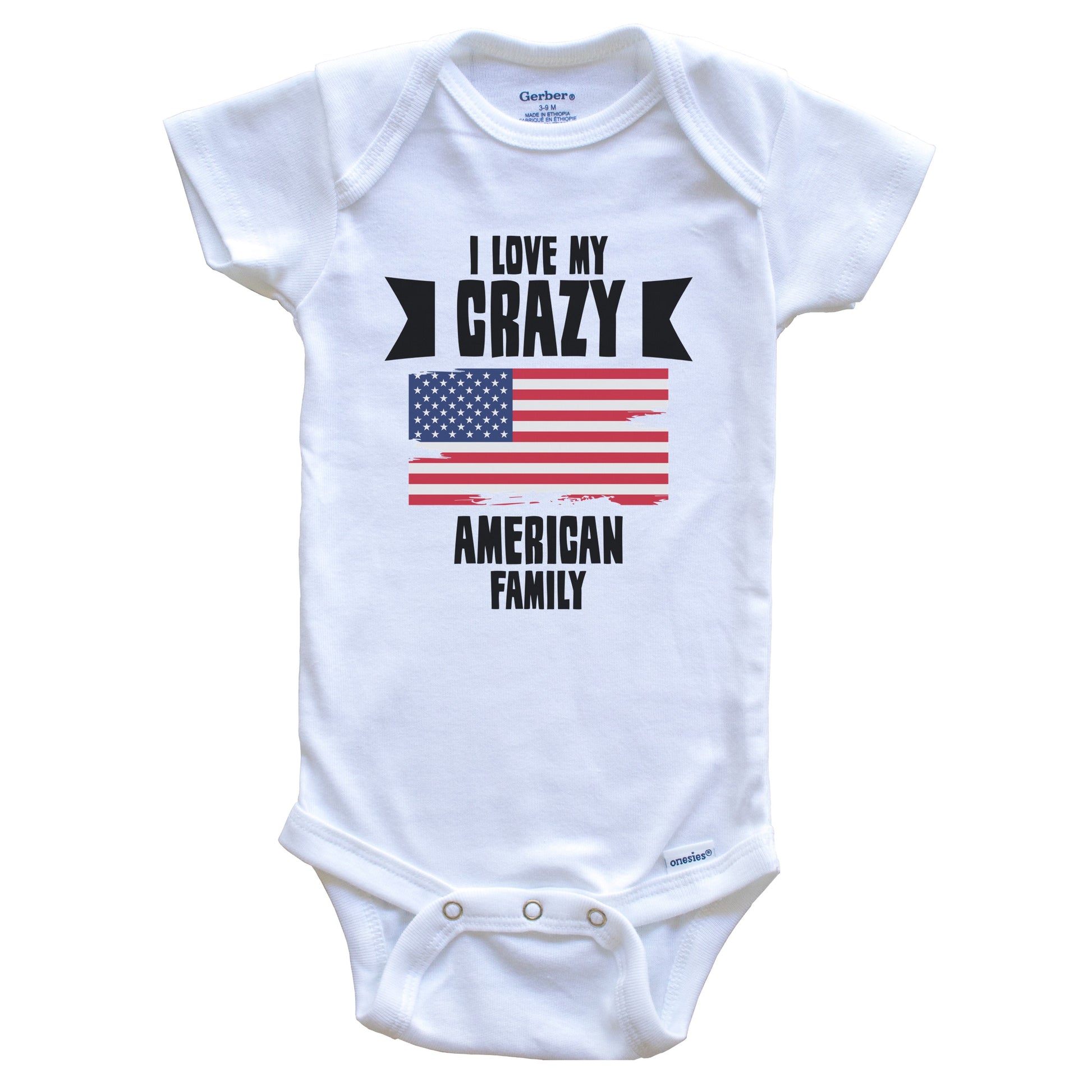 I Love My Crazy American Family Funny USA Flag Baby Bodysuit