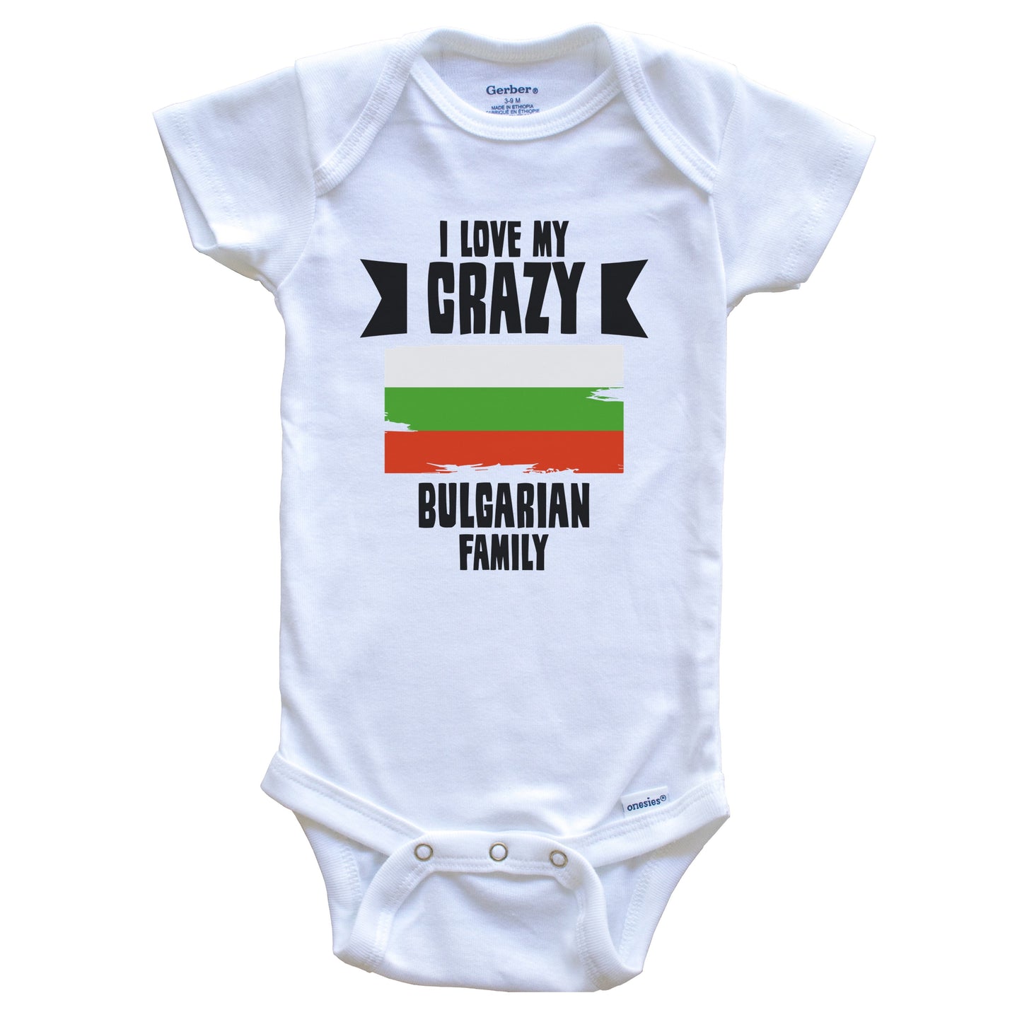 I Love My Crazy Bulgarian Family Funny Bulgaria Flag Baby Bodysuit