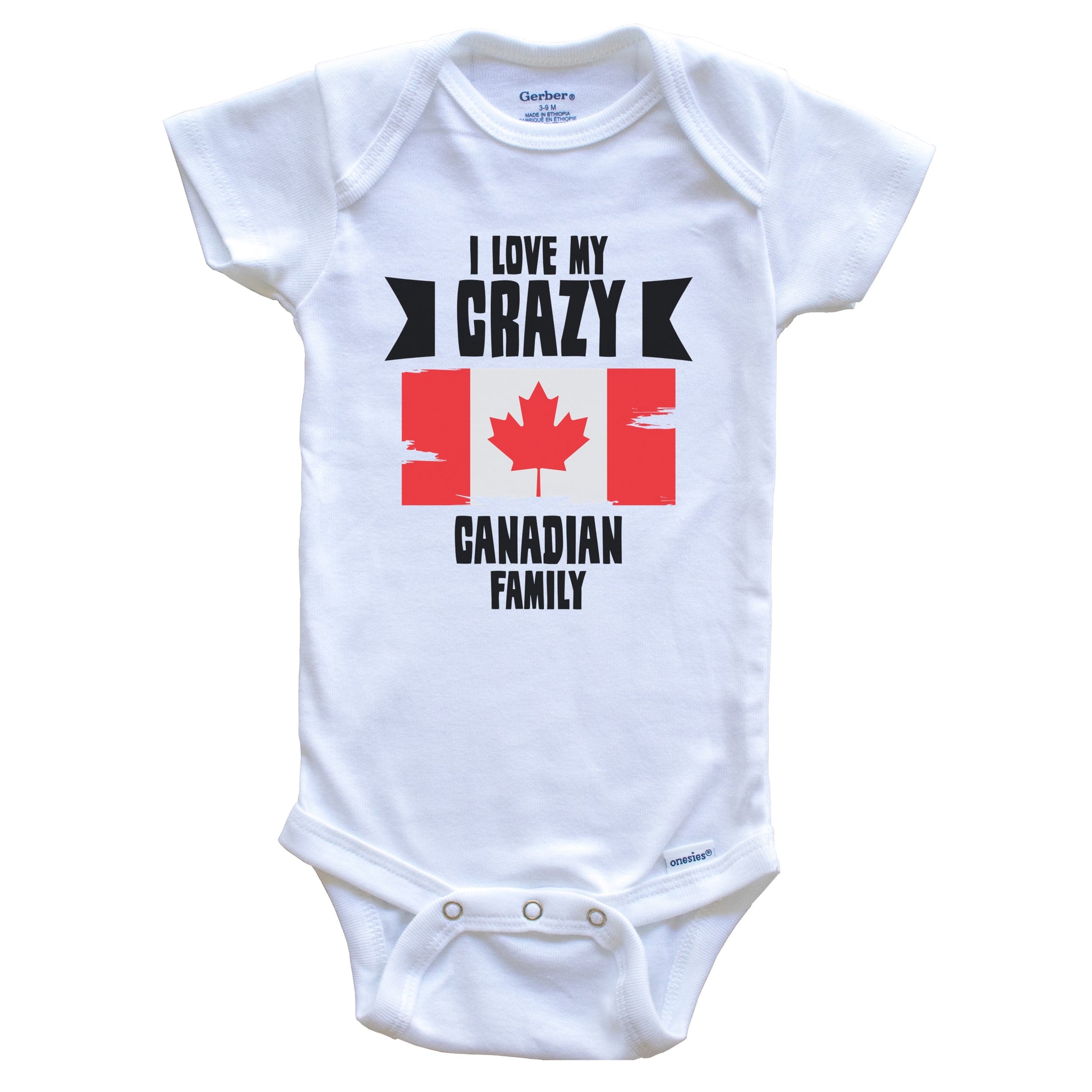 I Love My Crazy Canadian Family Funny Canada Flag Baby Bodysuit