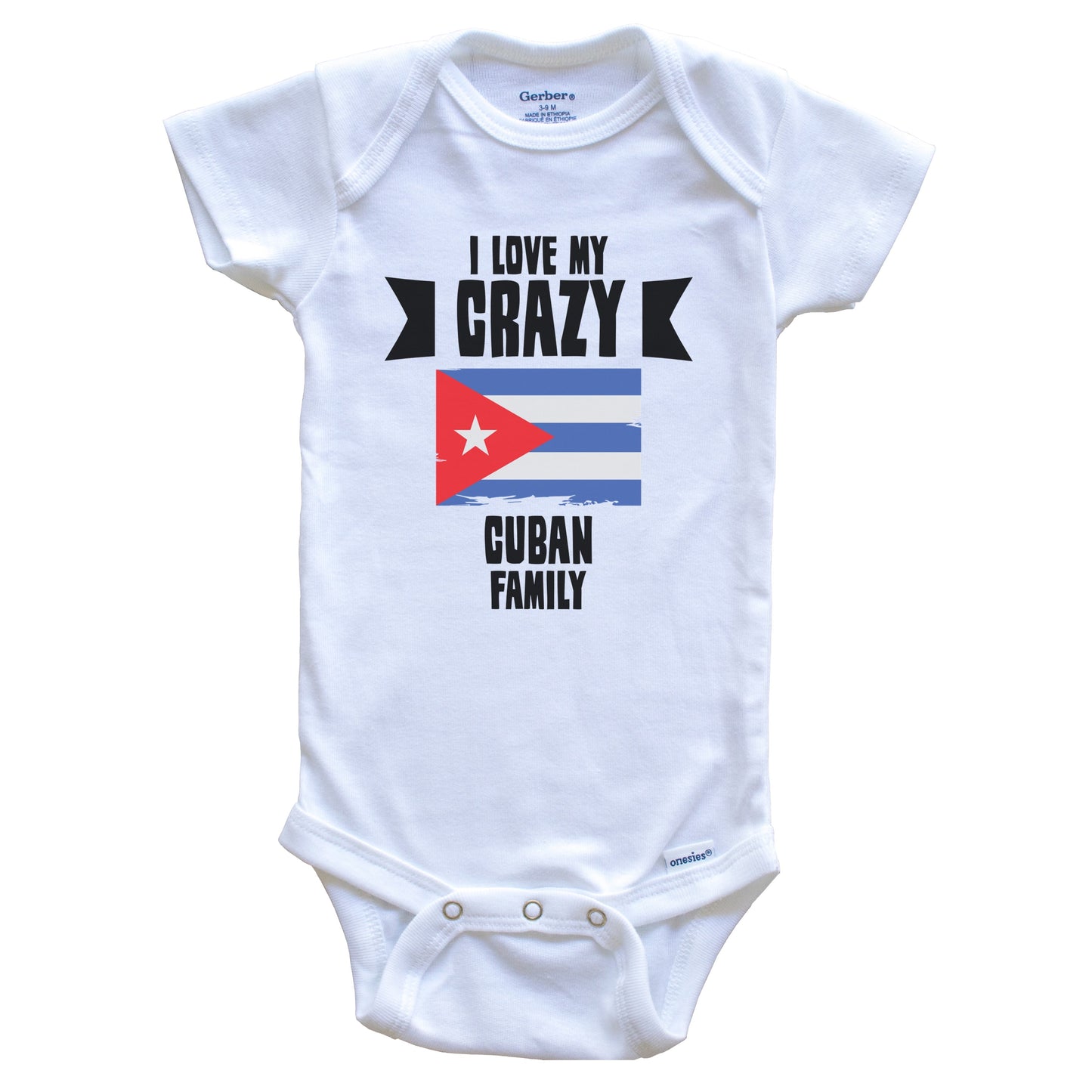 I Love My Crazy Cuban Family Funny Cuba Flag Baby Bodysuit