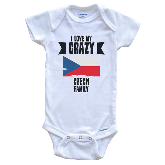 I Love My Crazy Czech Family Funny Czech Republic Flag Baby Bodysuit