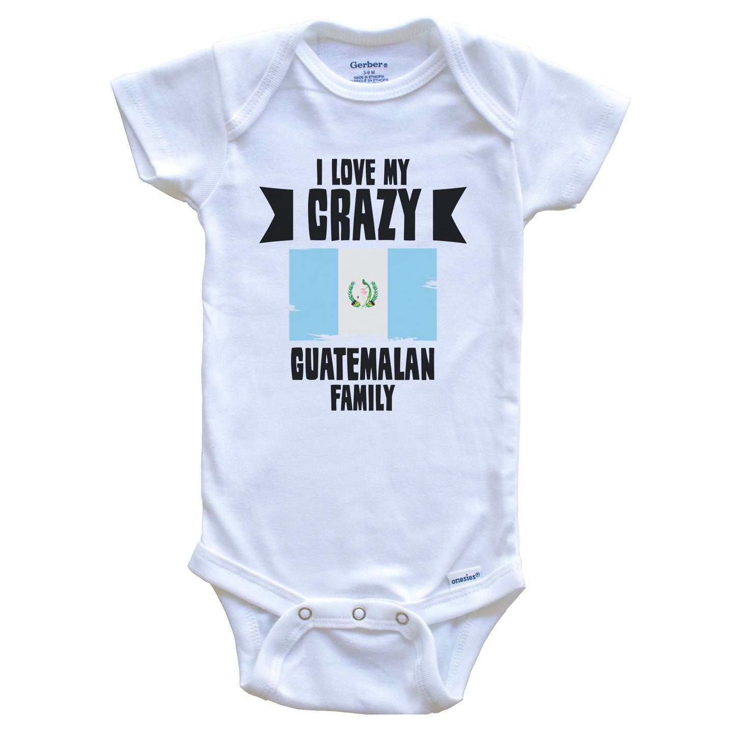 I Love My Crazy Guatemalan Family Funny Guatemala Flag Baby Bodysuit