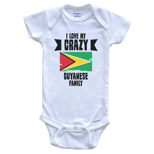 I Love My Crazy Guyanese Family Funny Guyana Flag Baby Bodysuit