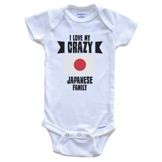 I Love My Crazy Japanese Family Funny Japan Flag Baby Bodysuit