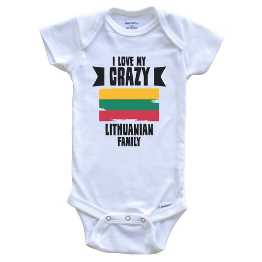 I Love My Crazy Lithuanian Family Funny Lithuania Flag Baby Bodysuit