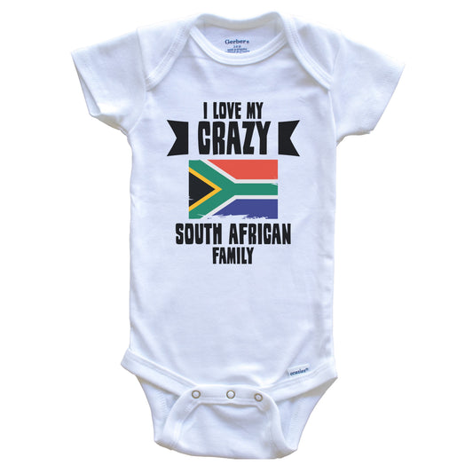 I Love My Crazy South African Family Funny South Africa Flag Baby Bodysuit