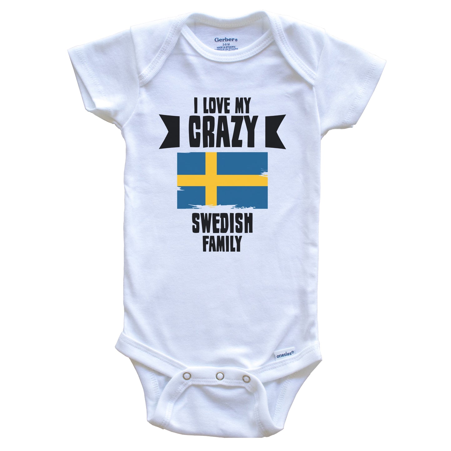 I Love My Crazy Swedish Family Funny Sweden Flag Baby Bodysuit