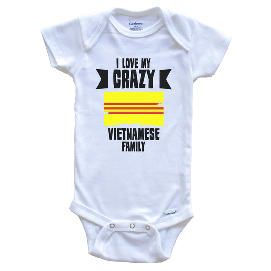 I Love My Crazy Vietnamese Family Funny Vietnam Flag Baby Bodysuit