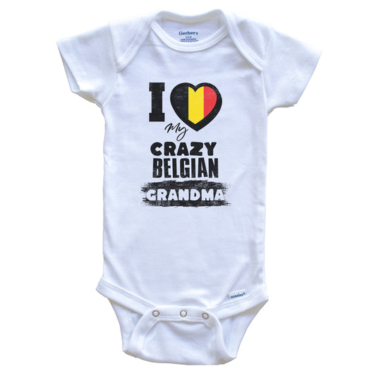 I Love My Crazy Belgian Grandma Funny Belgium Flag Grandchild Baby Bodysuit