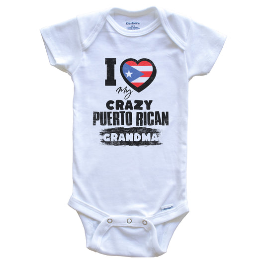 I Love My Crazy Puerto Rican Grandma Funny Puerto Rico Flag Grandchild Baby Bodysuit