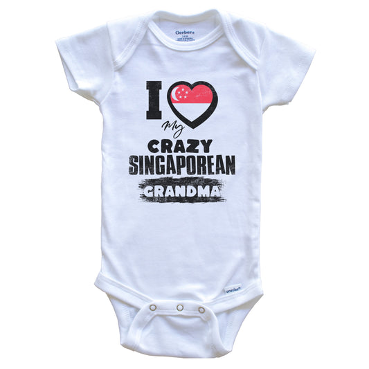 I Love My Crazy Singaporean Grandma Funny Singapore Flag Grandchild Baby Bodysuit