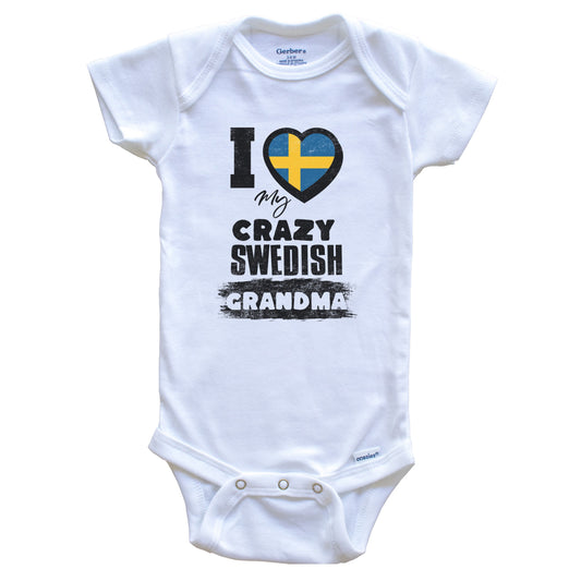 I Love My Crazy Swedish Grandma Funny Sweden Flag Grandchild Baby Bodysuit