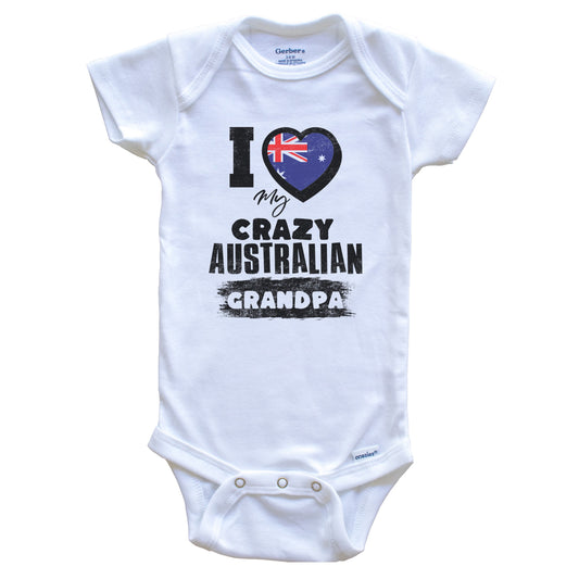 I Love My Crazy Australian Grandpa Funny Australia Flag Grandchild Baby Bodysuit