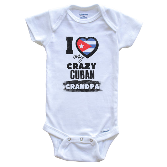 I Love My Crazy Cuban Grandpa Funny Cuba Flag Grandchild Baby Bodysuit