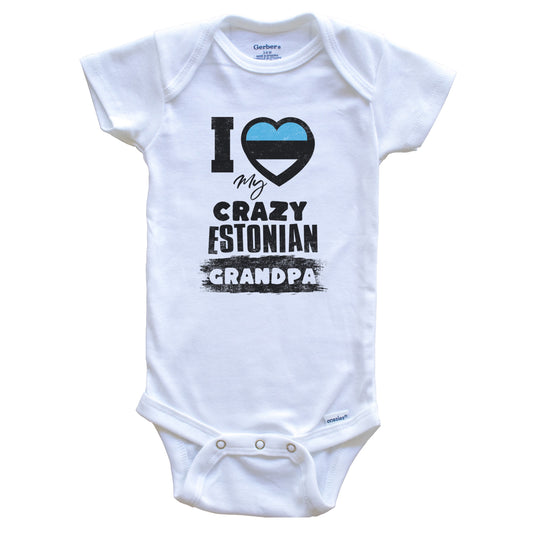 I Love My Crazy Estonian Grandpa Funny Estonia Flag Grandchild Baby Bodysuit