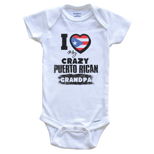 I Love My Crazy Puerto Rican Grandpa Funny Puerto Rico Flag Grandchild Baby Bodysuit