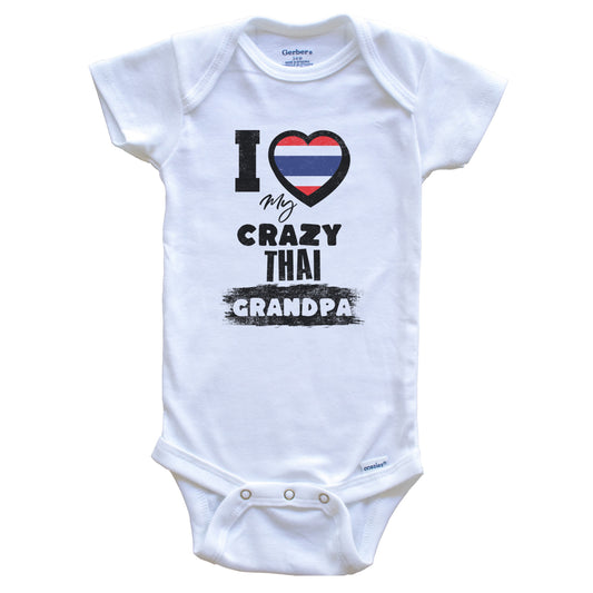 I Love My Crazy Thai Grandpa Funny Thailand Flag Grandchild Baby Bodysuit