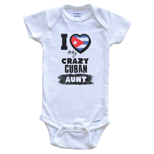 I Love My Crazy Cuban Aunt Funny Cuba Flag Niece Nephew Baby Bodysuit