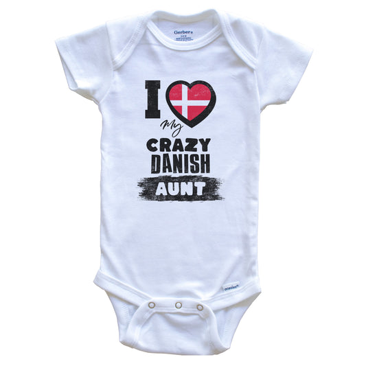 I Love My Crazy Danish Aunt Funny Denmark Flag Niece Nephew Baby Bodysuit