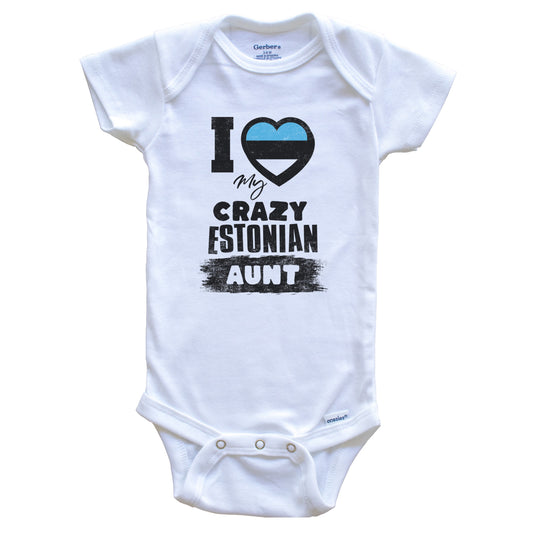 I Love My Crazy Estonian Aunt Funny Estonia Flag Niece Nephew Baby Bodysuit