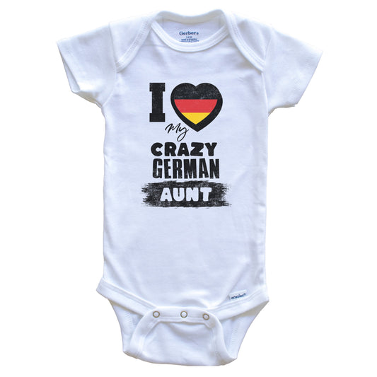 I Love My Crazy German Aunt Funny Germany Flag Niece Nephew Baby Bodysuit