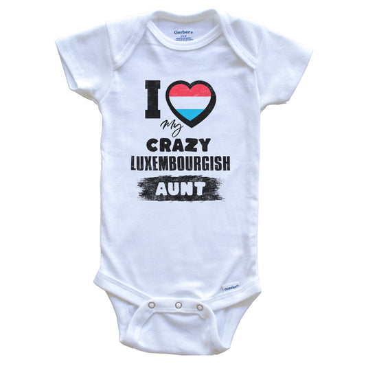 I Love My Crazy Luxembourgish Aunt Funny Luxembourg Flag Niece Nephew Baby Bodysuit