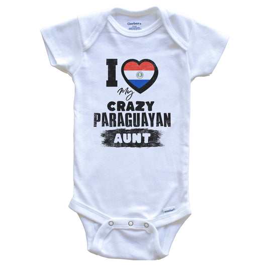 I Love My Crazy Paraguayan Aunt Funny Paraguay Flag Niece Nephew Baby Bodysuit