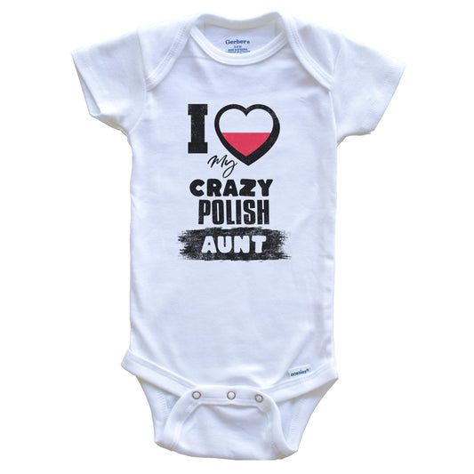 I Love My Crazy Polish Aunt Funny Poland Flag Niece Nephew Baby Bodysuit