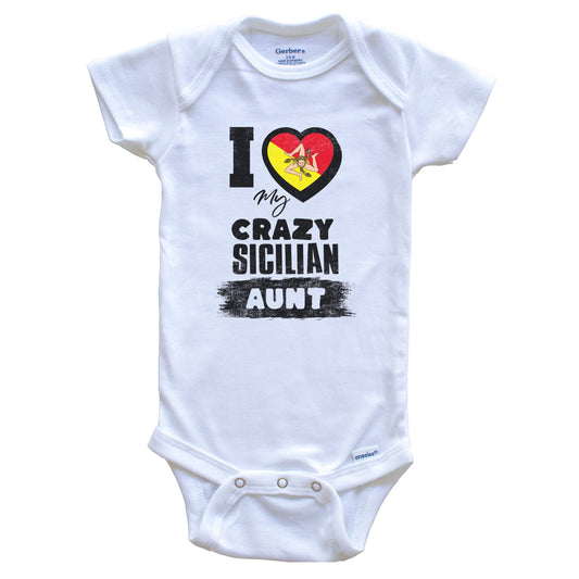 I Love My Crazy Sicilian Aunt Funny Sicily Flag Niece Nephew Baby Bodysuit