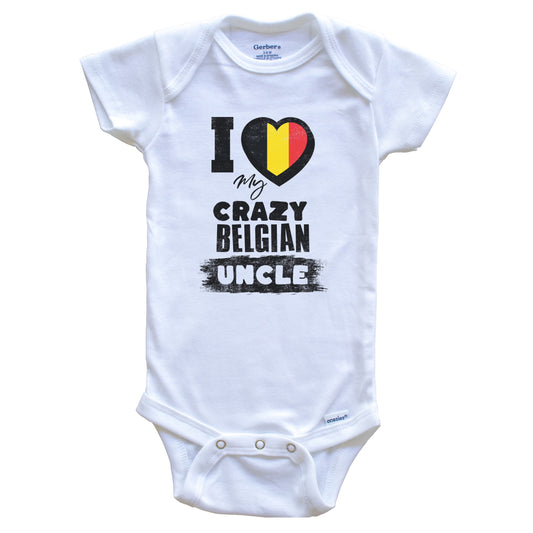 I Love My Crazy Belgian Uncle Funny Belgium Flag Niece Nephew Baby Bodysuit