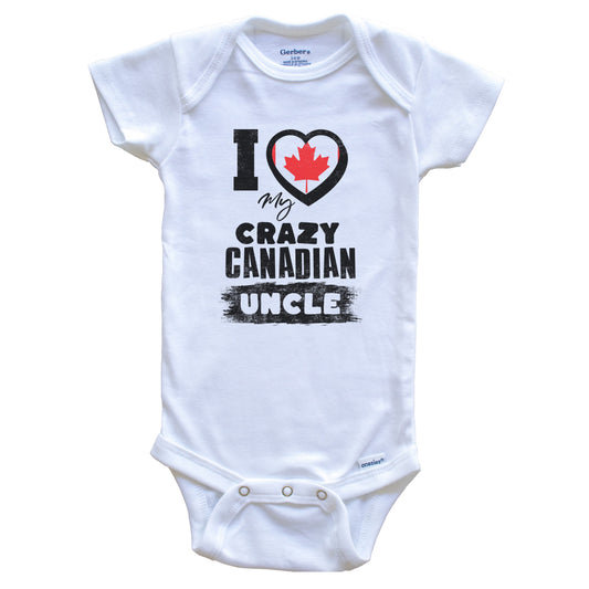 I Love My Crazy Canadian Uncle Funny Canada Flag Niece Nephew Baby Bodysuit