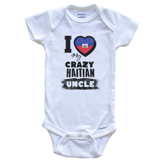 I Love My Crazy Haitian Uncle Funny Haiti Flag Niece Nephew Baby Bodysuit
