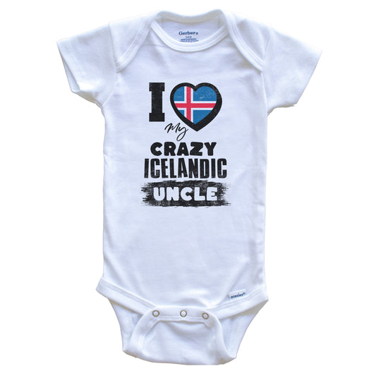 I Love My Crazy Icelandic Uncle Funny Iceland Flag Niece Nephew Baby Bodysuit