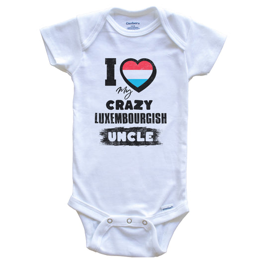 I Love My Crazy Luxembourgish Uncle Funny Luxembourg Flag Niece Nephew Baby Bodysuit
