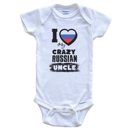 I Love My Crazy Russian Uncle Funny Russia Flag Niece Nephew Baby Bodysuit