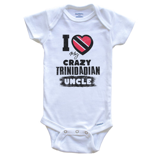 I Love My Crazy Trinidadian Uncle Funny Trinidad and Tobago Flag Niece Nephew Baby Bodysuit