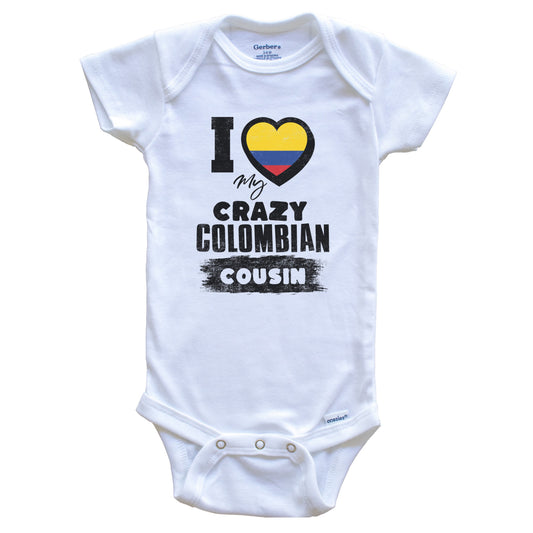 I Love My Crazy Colombian Cousin Funny Colombia Flag Baby Bodysuit
