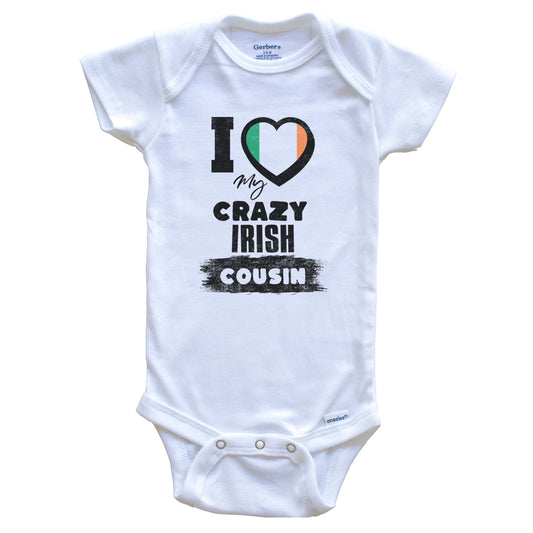 I Love My Crazy Irish Cousin Funny Ireland Flag Baby Bodysuit