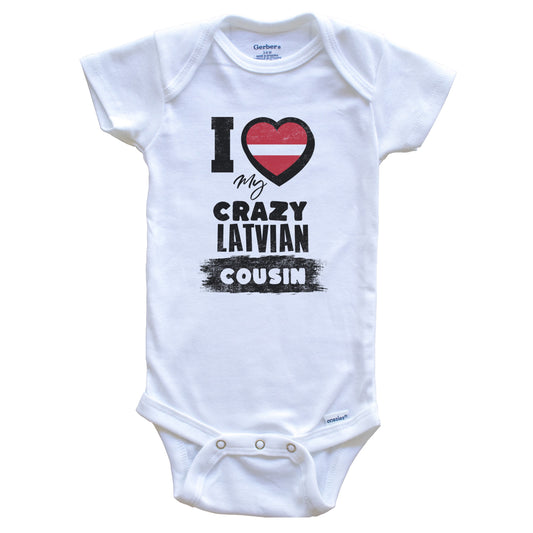 I Love My Crazy Latvian Cousin Funny Latvia Flag Baby Bodysuit