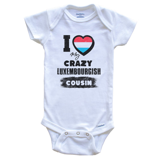 I Love My Crazy Luxembourgish Cousin Funny Luxembourg Flag Baby Bodysuit