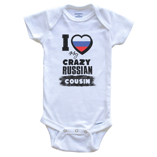 I Love My Crazy Russian Cousin Funny Russia Flag Baby Bodysuit