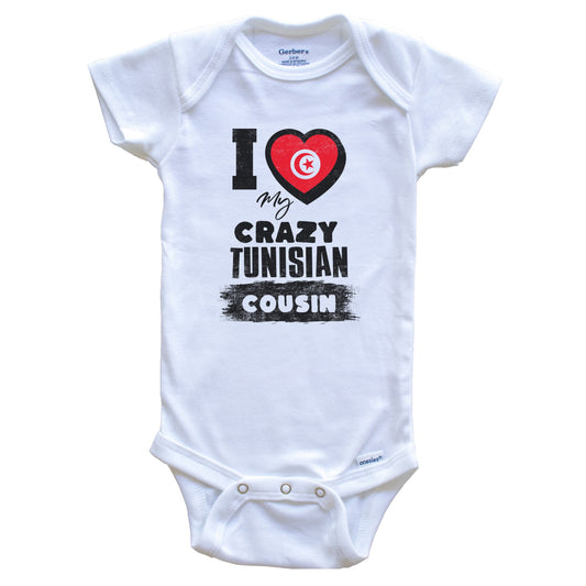 I Love My Crazy Tunisian Cousin Funny Tunisia Flag Baby Bodysuit